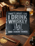 I Drink Whiskey Slate Coaster