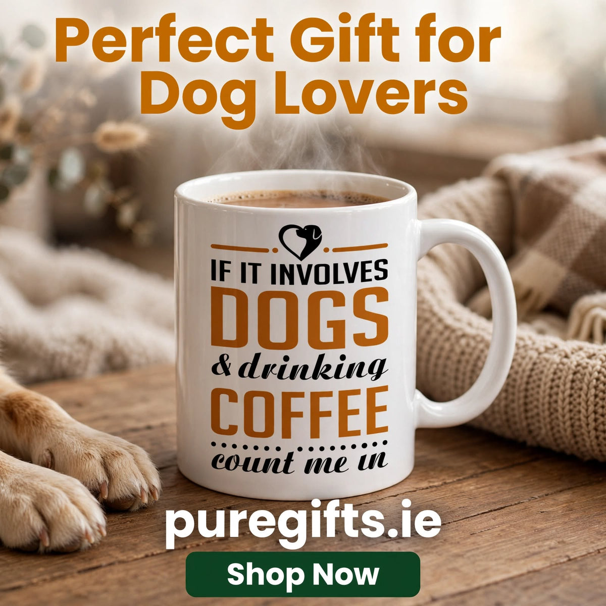 "If It Involves Dogs & Drinking Coffee" 11oz Ceramic Mug