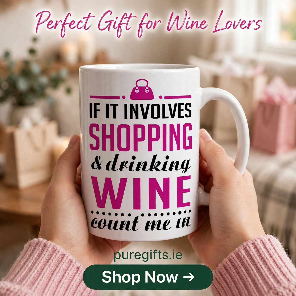 "If It Involves Shopping & Drinking Wine" 11oz Ceramic Mug