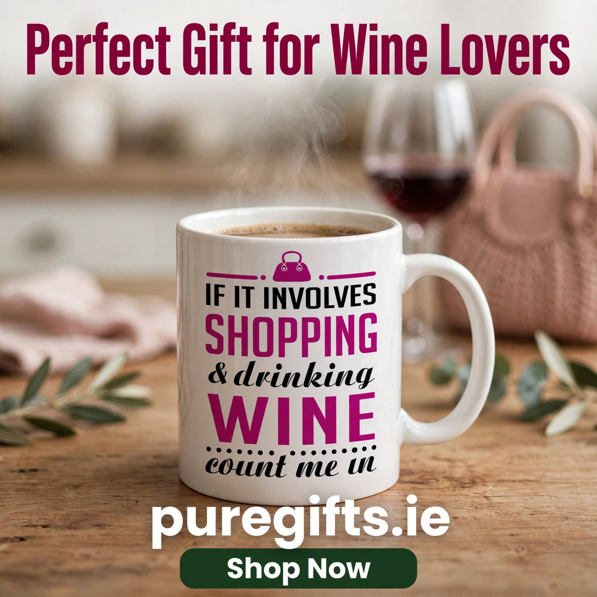 "If It Involves Shopping & Drinking Wine" 11oz Ceramic Mug