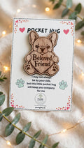 French Bulldog Pocket Hug - Beloved Friend - 50mm Laser Engraved Wooden Dog Token - Frenchie Keepsake Gift